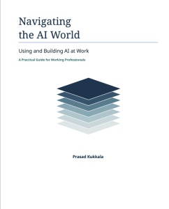 Cover of "Navigating the AI World - Using and Building AI at Work" by Prasad Kukkala
